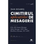Cimitirul aplicatiilor de mesagerie - Dan Boabes