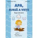 Apa, sursa a vietii! Mapa educativa - Smaranda Maria Cioflica, Daniela Dosa