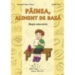 Painea, aliment de baza. Mapa educativa - Smaranda Maria Cioflica, Nadina Maria Guga