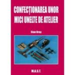 Confectionarea unor mici unelte de atelier - Stan Bray