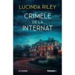 Crimele de la internat - Lucinda Riley