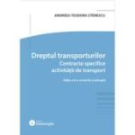 Dreptul transporturilor. Contracte specifice activitatii de transport. Editia a 8-a - Andreea-Teodora Stanescu