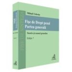 Fise de Drept penal. Partea generala. Editia 7 - Mihail Udroiu