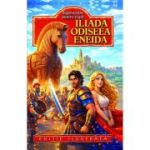 Iliada. Odiseea. Eneida. Repovestite pentru copii