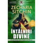 Intalniri divine - Zecharia Sitchin