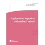 Litigii privind raporturi de familie si minori - Lucia Irinescu
