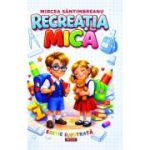 Recreatia mica - Mircea Santimbreanu