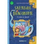 Salvatorii dragonilor! Fii iute ca vantul! - Annett Stutze, Britta Vorbach