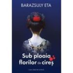 Sub ploaia florilor de cires - Barazsuly Eta
