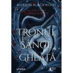 Tronul de sange si gheata. Cartea a doua - Marion Blackwood