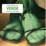 Verde. Istoria unei culori magice - Michel Pastoureau