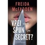 Vrei sa-ti spun un secret? - Freida McFadden
