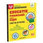 Caiet de activitati. 65 de activitati despre cum sa economisesti, sa investesti si sa-ti inmultesti banii - Justine Nelson