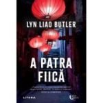 A patra fiica - Lyn Liao Butler
