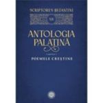 Antologia palatina. Cartea 1. Poemele crestine - Stefan Zara