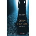 Cehov e de vina. Povestiri - Maria-Gabriela Constantin