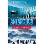 Antarctica. Continentul secretelor extraterestre - Emil Strainu