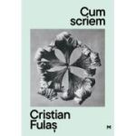 Cum scriem. Editia 2, editie revizuita si adaugita - Cristian Fulas