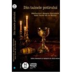 Din tainele potirului. Marturisiri despre Parintele Ioan Iovan de la Recea - Calin Pintea