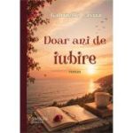 Doar ani de iubire. Roman - Gabrielle Cassia