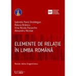 Elemente de relatie in limba romana - Gabriela Pana Dindelegan, Alexandru Nicolae, Raluca Braescu, Irina Nicula Paraschiv