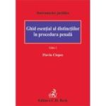 Ghid esential al distinctiilor in procedura penala. Editia 2 - Flaviu Ciopec