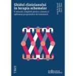 Ghidul clinicianului in terapia schemelor. O resursa completa pentru crearea si aplicarea programelor de tratament - Joan M. Farell