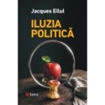 Iluzia politica - Jacques Ellul