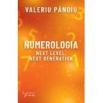 Numerologia. Next Level, Next Generation - Valeriu Panoiu