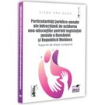 Particularitati juridico-penale ale infractiunii de uciderea nou-nascutului potrivit legislatiei penale a Romaniei si Republicii Moldova. Aspecte de drept comparat - Elena-Ana Duda