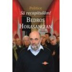 Sa recapitulam! Politice - Bedros Horasangian