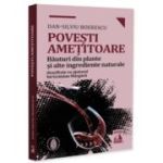 Povesti ametitoare. Bauturi din plante si alte ingrediente naturale - Dan-Silviu Boerescu