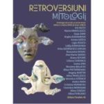 Retroversiuni - Mitologii. Antologie de proza scrisa de femei - Iris Nutu