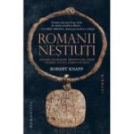 Romanii nestiuti. Soldati, gladiatori, prostituate, pirati, talhari, sclavi, oameni de rand - Robert Knapp