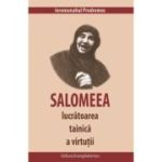 Salomeea, lucratoarea tainica a virtutii - Ieromonahul Prodromos