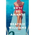 Soti si amanti - Beatriz Williams