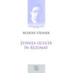 Stiinta oculta in rezumat (Centenar Rudolf Steiner) - Rudolf Steiner