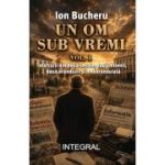 Un om sub vremi (vol. 1) - Ion Bucheru