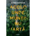 Acolo unde muntii nu iarta - Rares Nastase