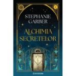 Alchimia secretelor - Stephanie Garber
