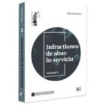 Infractiunea de abuz in serviciu. Volumul 2 - Mihai Stefan Ghica