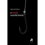 O boala numita inima - Gabriel Chiriac