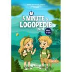 5 Minute de Logopedie pe zi! Volumul II - Exercitii zilnice pentru dezvoltarea limbajului copiilor