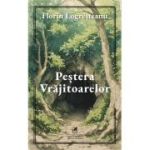 Pestera vrajitoarelor - Florin Logresteanu