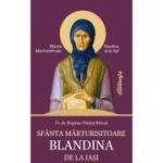 Sfanta Marturisitoare Blandina de la Iasi - Pr. Bogdan-Vladut Brinza