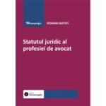 Statutul juridic al profesiei de avocat - Roxana Matefi