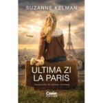 Ultima zi la Paris - Suzanne Kelman