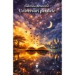 Universuri paralele - Gabriela Aronovici