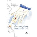 Au mai ramas poezii intre noi - Scarlett Cimpeanu