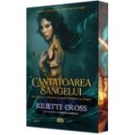 Cantatoarea sangelui (al doilea volum al seriei „Focul care ne leaga”) - Juliette Cross